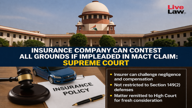Insurance Company Can Contest Negligence & Compensation If Impleaded In MACT Claim: Supreme Court